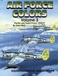 Air Force Colors Vol 3 - Pacific & Home Front, 1942-1947 (SC)